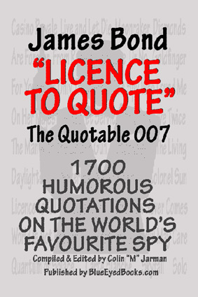 james bond quotes book - Licence to Quote quotable 007