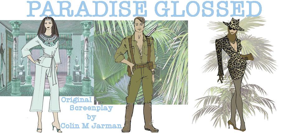 Paradise Glossed screenplay written by Colin M Jarman